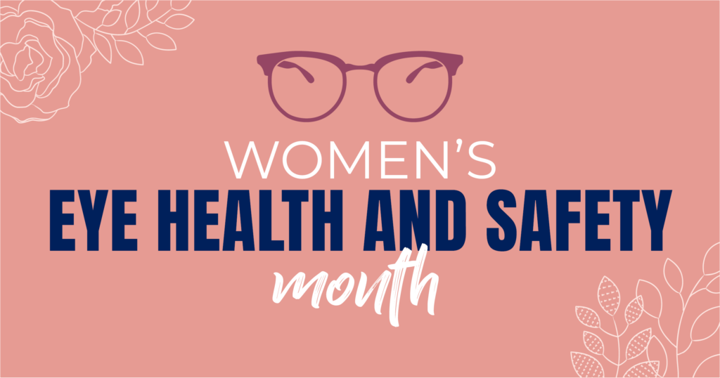 Graphic with glasses that says: Women's eye health and safety month