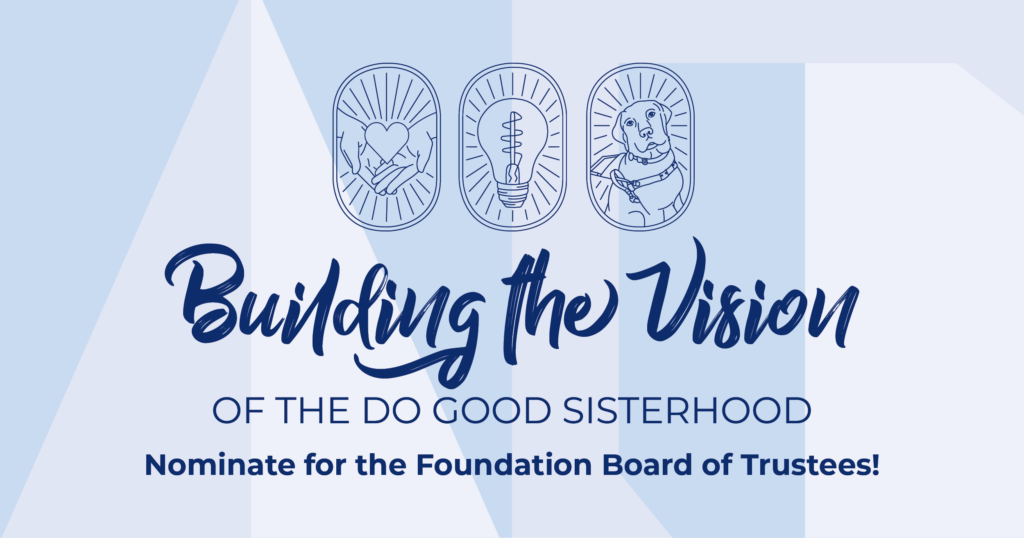 Building the Vision of the Do Good Sisterhood, Nominate for the Foundation Board of Trustees